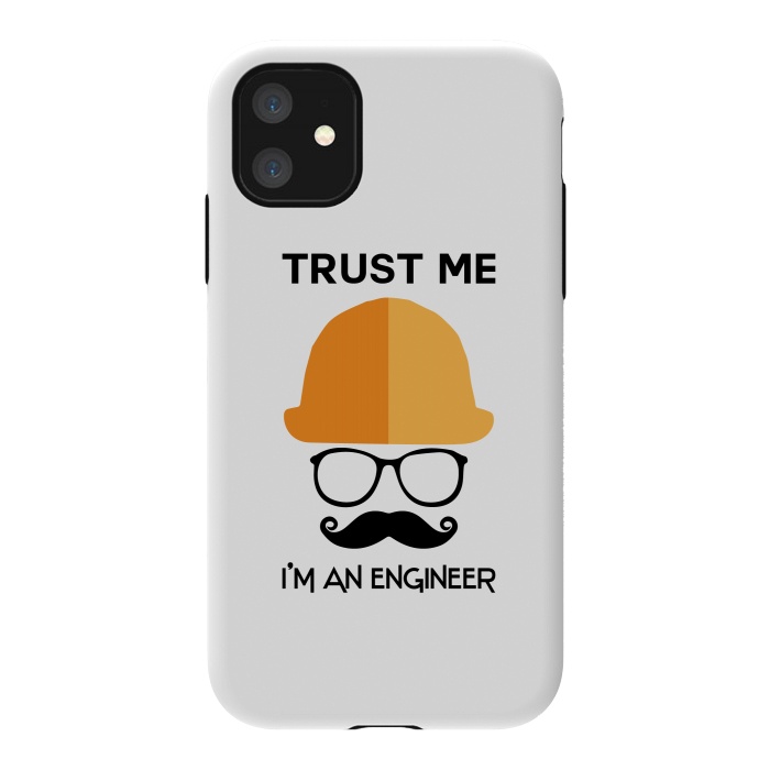 iPhone 11 StrongFit trust me im an engineer by TMSarts