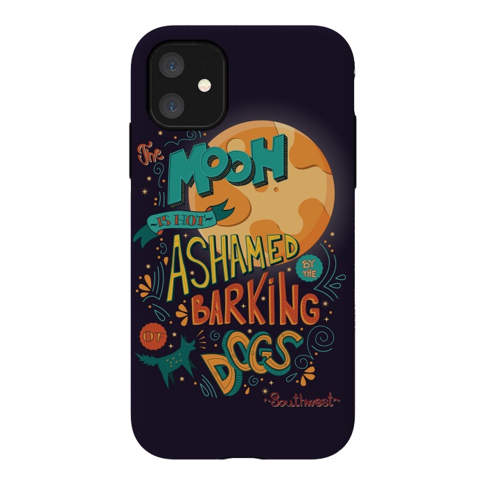 iPhone 11 StrongFit The moon is not ashamed by the barking of dogs by Jelena Obradovic
