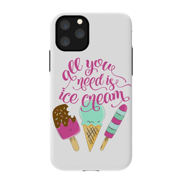 iPhone 11 Pro StrongFit All You Need is Ice Cream by Allgirls Studio