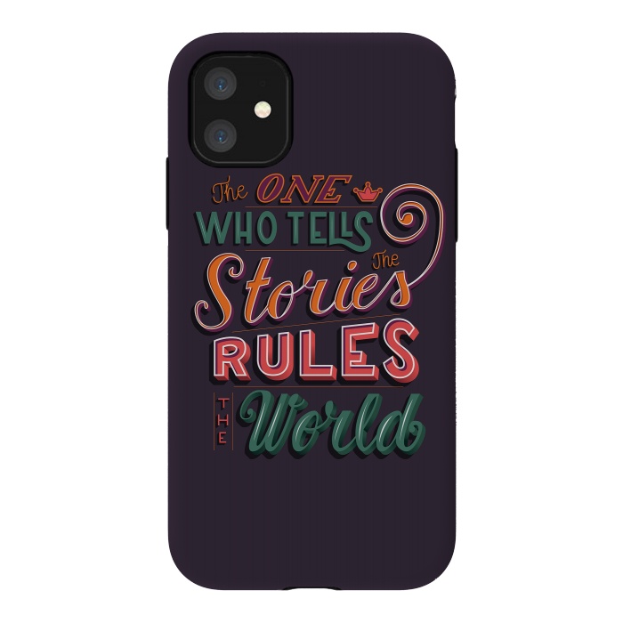 iPhone 11 StrongFit The one who tells the stories rules the world by Jelena Obradovic