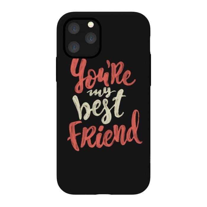iPhone 11 Pro StrongFit you're my best friend by cowohigienis