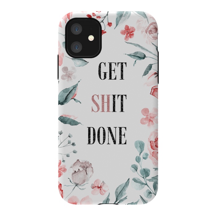 iPhone 11 StrongFit Get shit done - floral  by  Utart