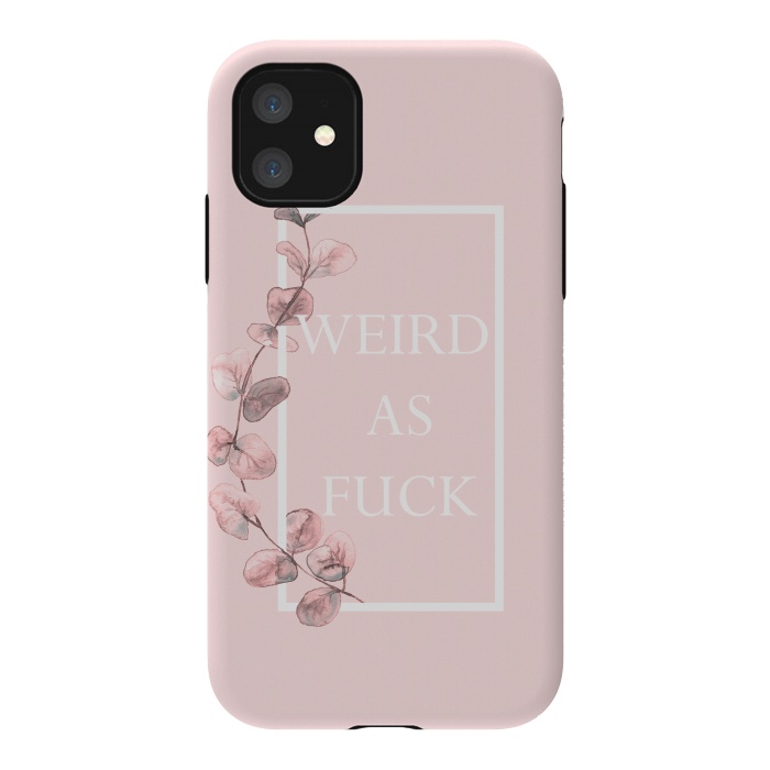 iPhone 11 StrongFit weird as fuck - with pink blush eucalyptus branch by  Utart