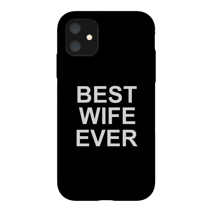 iPhone 11 StrongFit Best Wife Ever by Dhruv Narelia