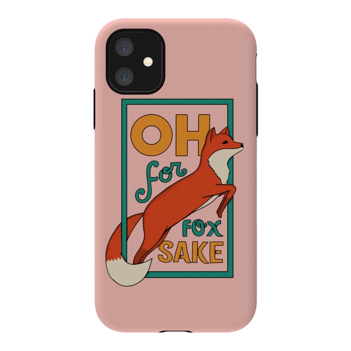 iPhone 11 StrongFit Oh for fox sake pink by Coffee Man
