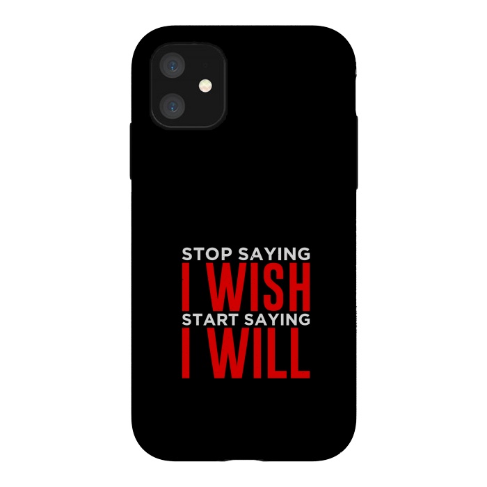 iPhone 11 StrongFit stop saying i wish by TMSarts
