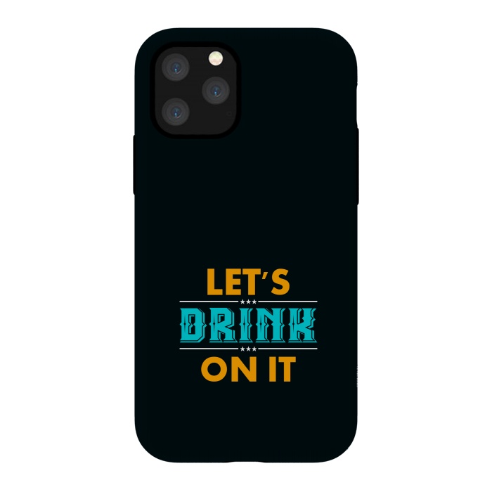 iPhone 11 Pro StrongFit lets drink on it by TMSarts
