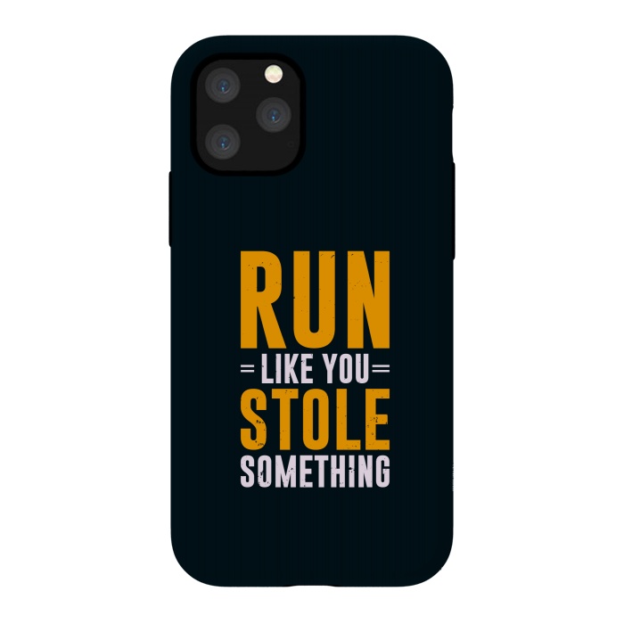 iPhone 11 Pro StrongFit run like stole something by TMSarts