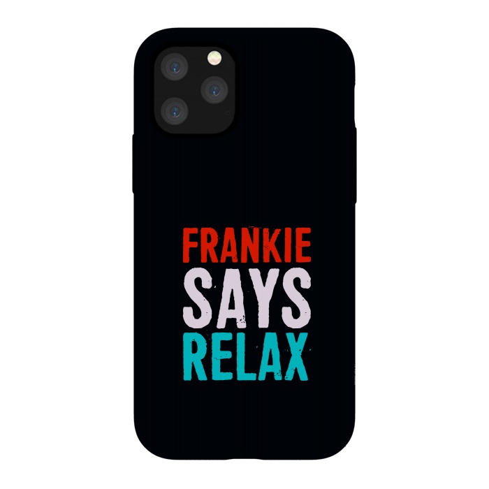 iPhone 11 Pro StrongFit frankie says relax by TMSarts