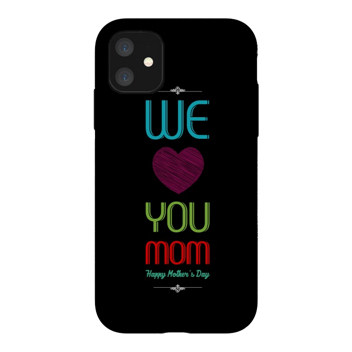 iPhone 11 StrongFit we love mom by TMSarts