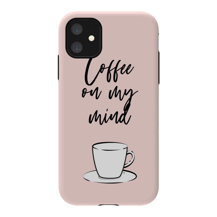 iPhone 11 StrongFit Coffee on my mind by Martina