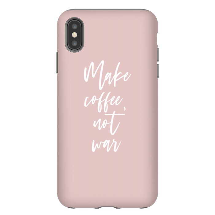 iPhone Xs Max StrongFit Make coffee, not war by Martina