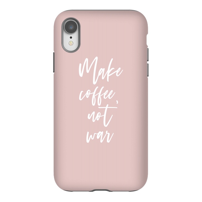 iPhone Xr StrongFit Make coffee, not war by Martina
