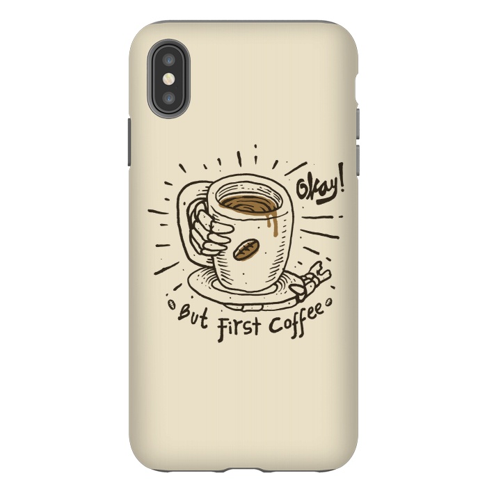 iPhone Xs Max StrongFit Okay! But First Coffee by Afif Quilimo