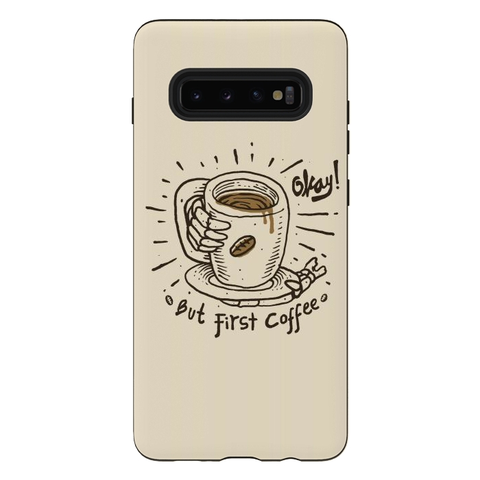 Galaxy S10 plus StrongFit Okay! But First Coffee by Afif Quilimo
