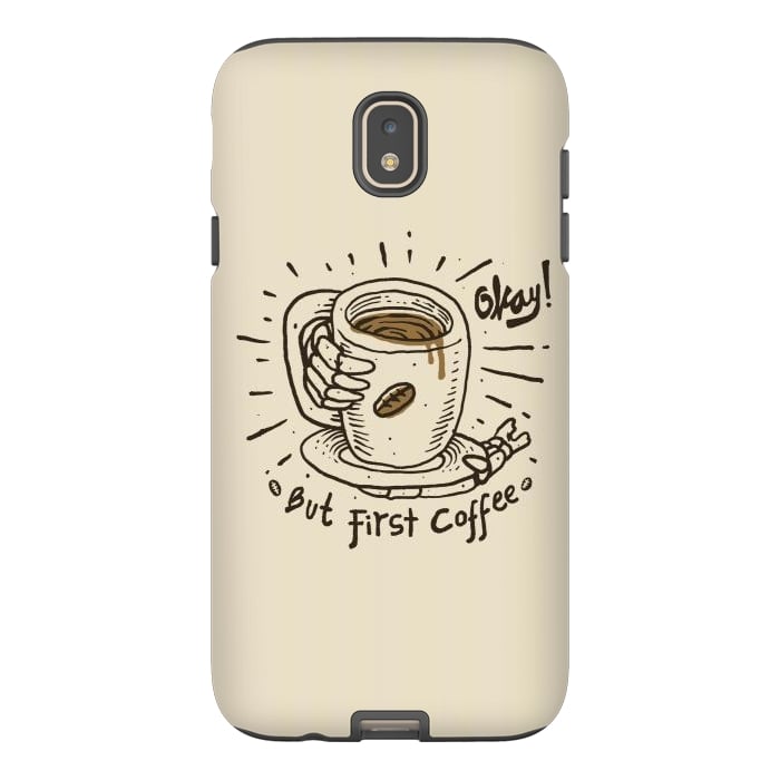 Galaxy J7 StrongFit Okay! But First Coffee by Afif Quilimo
