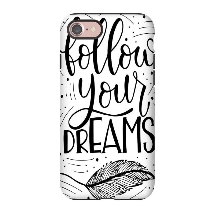 iPhone 7 StrongFit follow your dreams by haroulita
