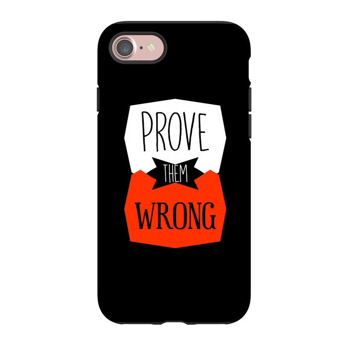 iPhone 7 StrongFit Prove Them Wrong by TMSarts