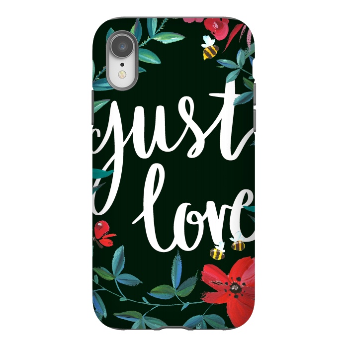 iPhone Xr StrongFit Just love flower painting quote by Oana 