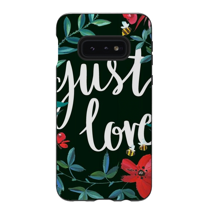 Galaxy S10e StrongFit Just love flower painting quote by Oana 
