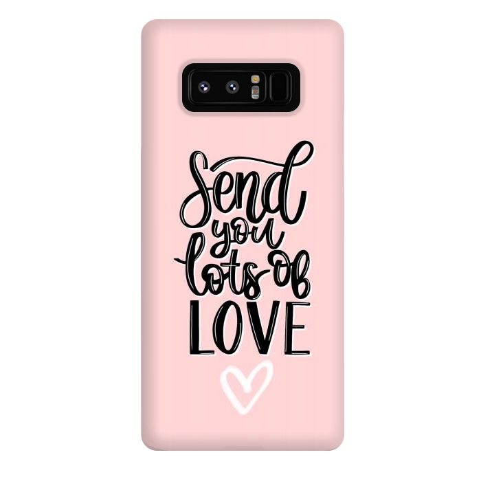 Galaxy Note 8 StrongFit Send you lots of love by Jms