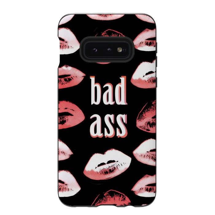 Galaxy S10e StrongFit Badass lipstick kisses quote design by Oana 