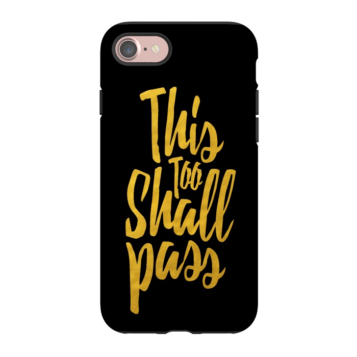 iPhone 7 StrongFit This Too Shall Pass Gold by Majoih