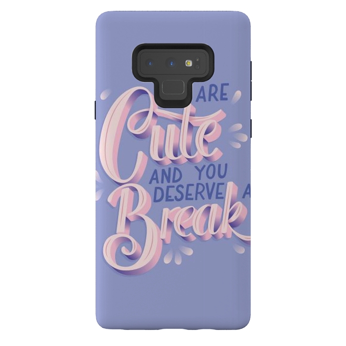 Galaxy Note 9 StrongFit You are cute and you deserve a break, hand lettering by Jelena Obradovic
