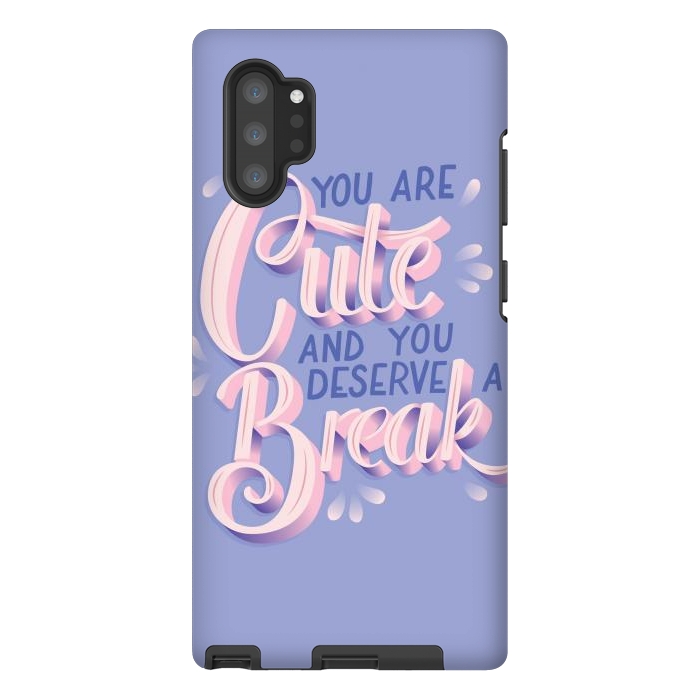 Galaxy Note 10 plus StrongFit You are cute and you deserve a break, hand lettering by Jelena Obradovic