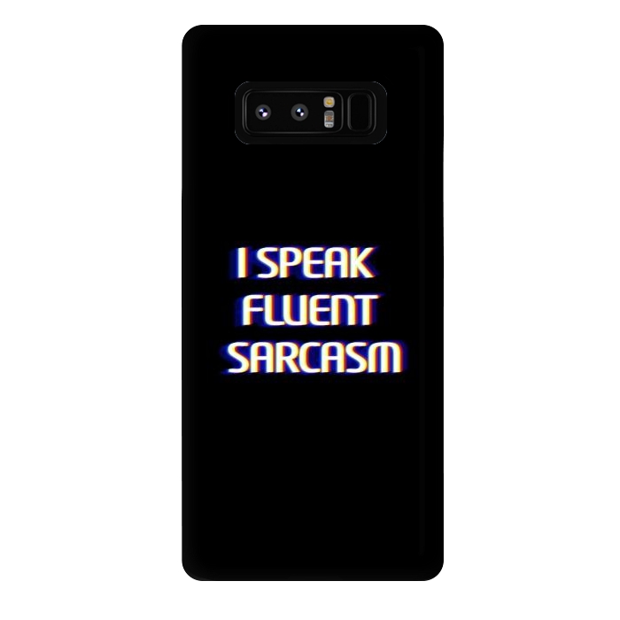 Galaxy Note 8 StrongFit I speak fluent sarcasm  by Winston