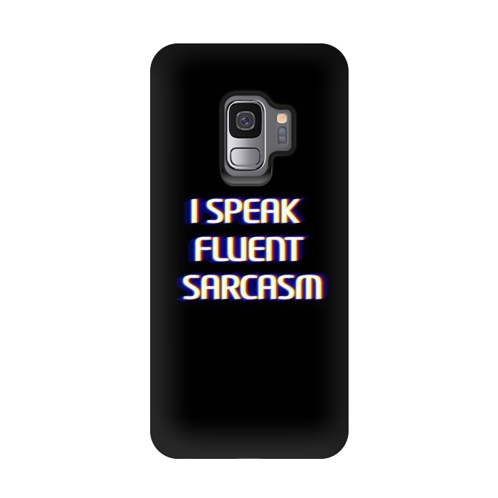 Galaxy S9 StrongFit I speak fluent sarcasm  by Winston