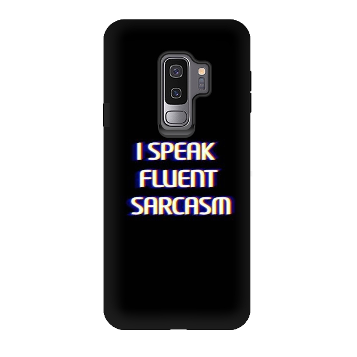 Galaxy S9 plus StrongFit I speak fluent sarcasm  by Winston