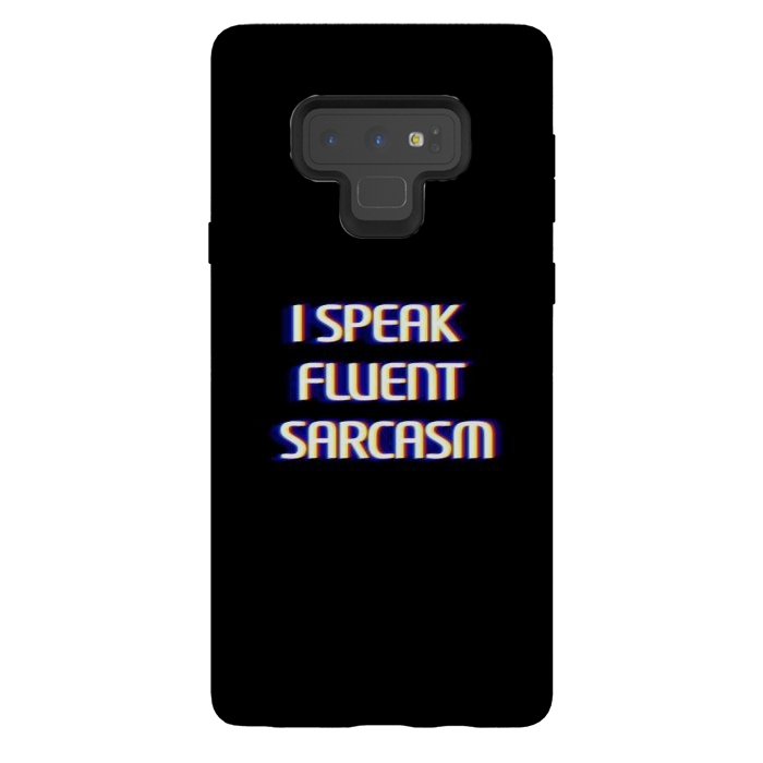 Galaxy Note 9 StrongFit I speak fluent sarcasm  by Winston