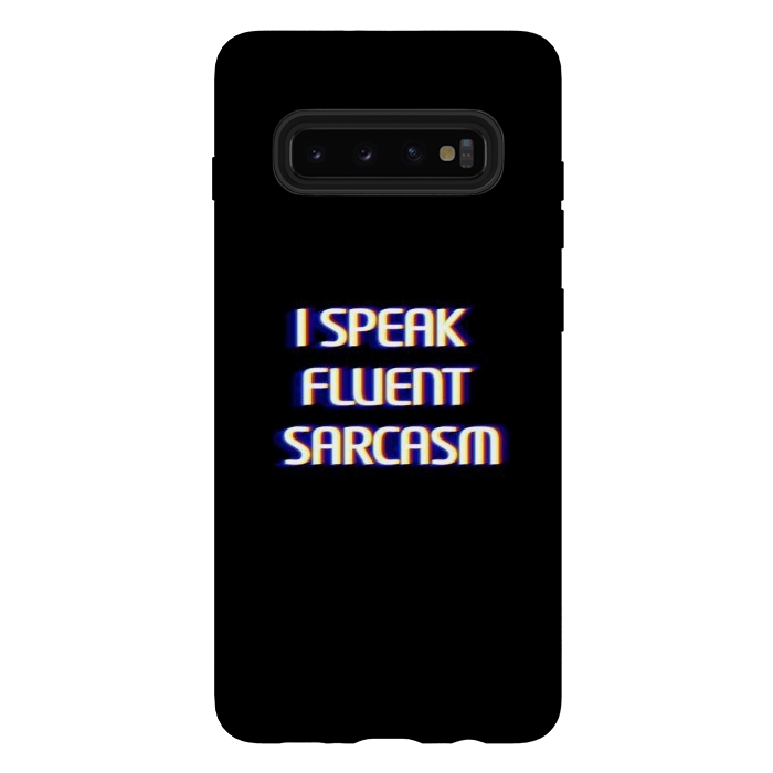 Galaxy S10 plus StrongFit I speak fluent sarcasm  by Winston