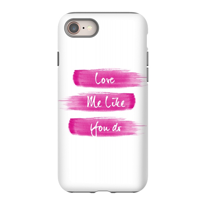 iPhone 8 StrongFit Love Me Pink Brushstrokes by Girly Trend