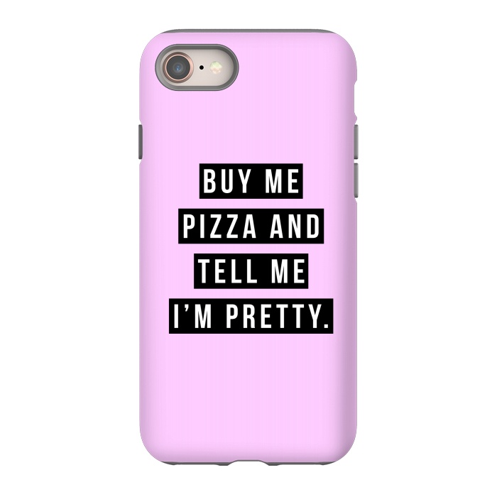 iPhone 8 StrongFit Buy me pizza and tell me I'm pretty by Mitxel Gonzalez