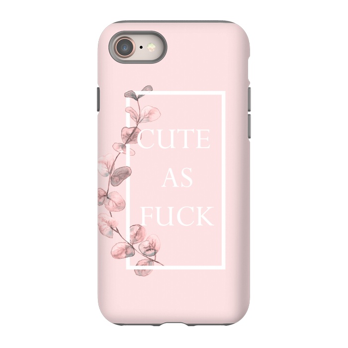 iPhone 8 StrongFit Cute as a fuck - with pink blush eucalyptus branch by  Utart