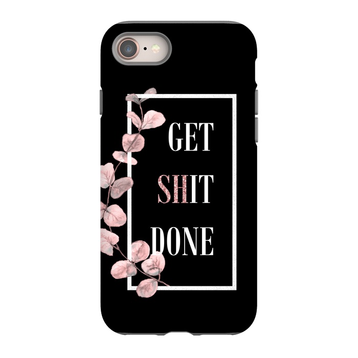 iPhone 8 StrongFit Get shit done - with pink blush eucalyptus branch on black by  Utart