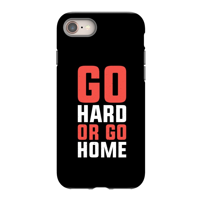 iPhone 8 StrongFit go hard go home by TMSarts