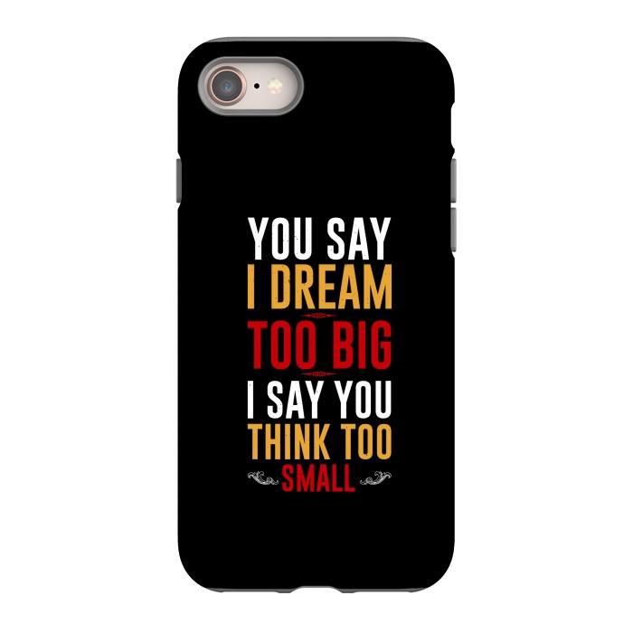 iPhone 8 StrongFit you say i dream by TMSarts