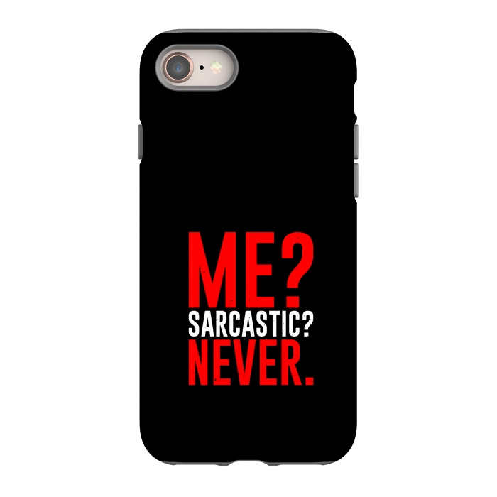 iPhone 8 StrongFit me sarcastic never by TMSarts