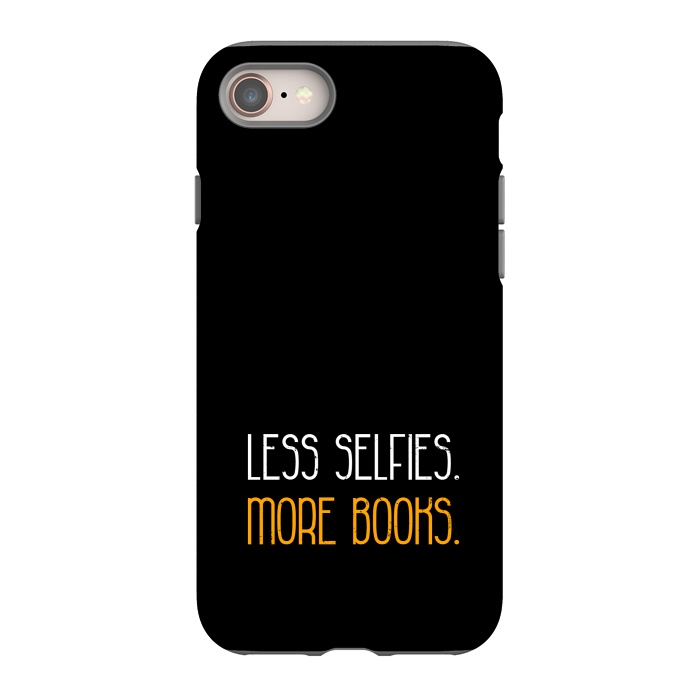 iPhone 8 StrongFit less selfies more books by TMSarts