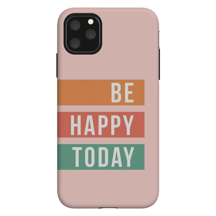iPhone 11 Pro Max StrongFit Be Happy Today Rainbow by ArtPrInk