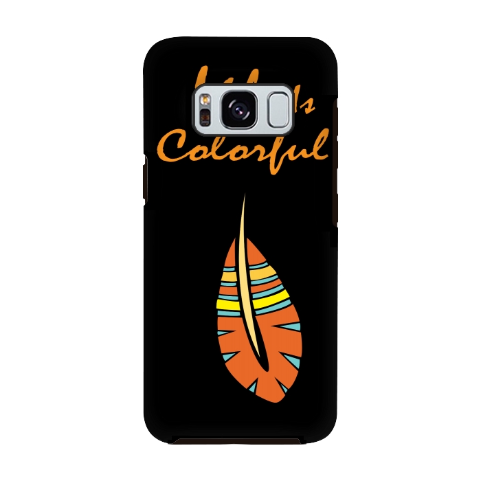 Galaxy S8 StrongFit life is colorful feather by MALLIKA