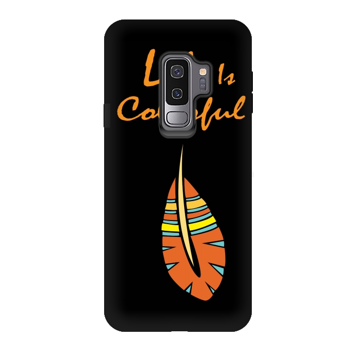 Galaxy S9 plus StrongFit life is colorful feather by MALLIKA