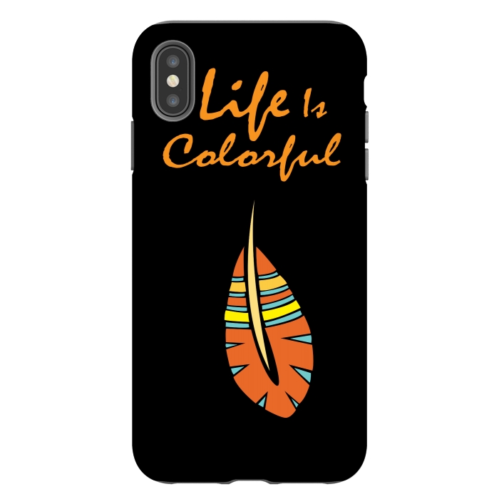 iPhone Xs Max StrongFit life is colorful feather by MALLIKA