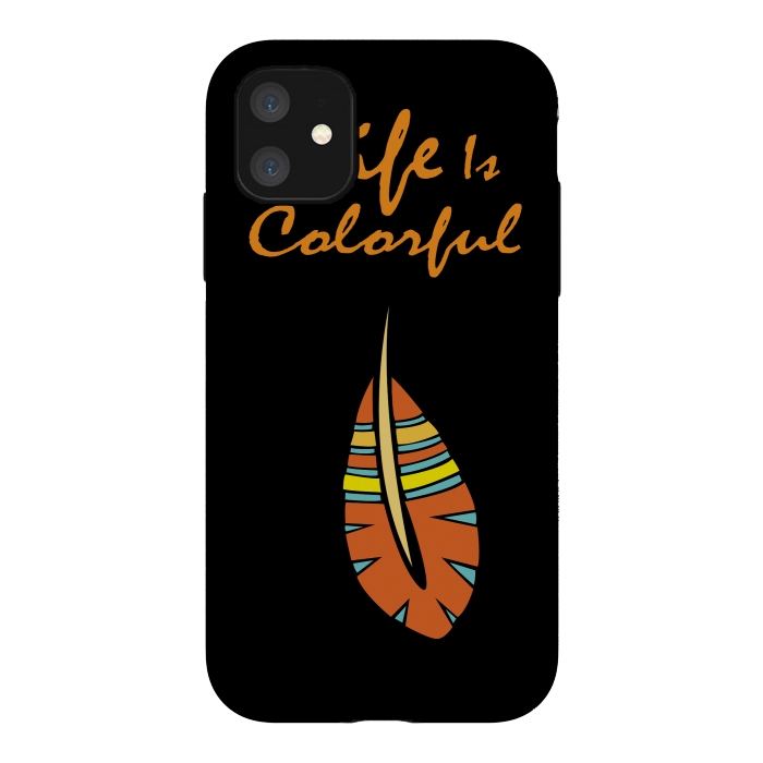 iPhone 11 StrongFit life is colorful feather by MALLIKA