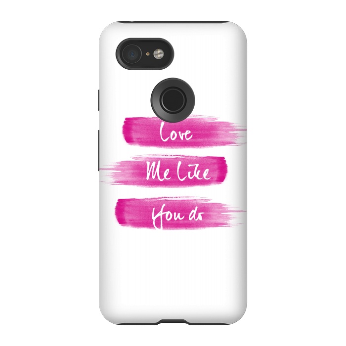 Pixel 3 StrongFit Love Me Pink Brushstrokes by Girly Trend