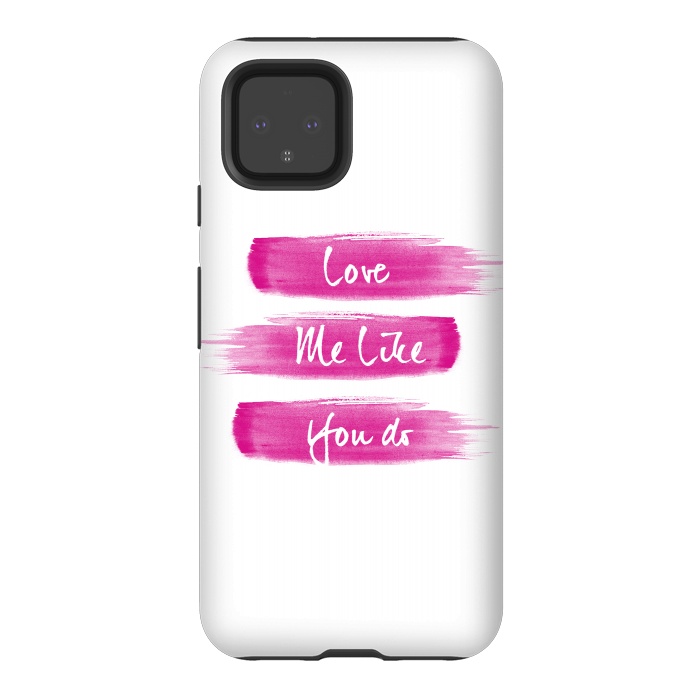 Pixel 4 StrongFit Love Me Pink Brushstrokes by Girly Trend