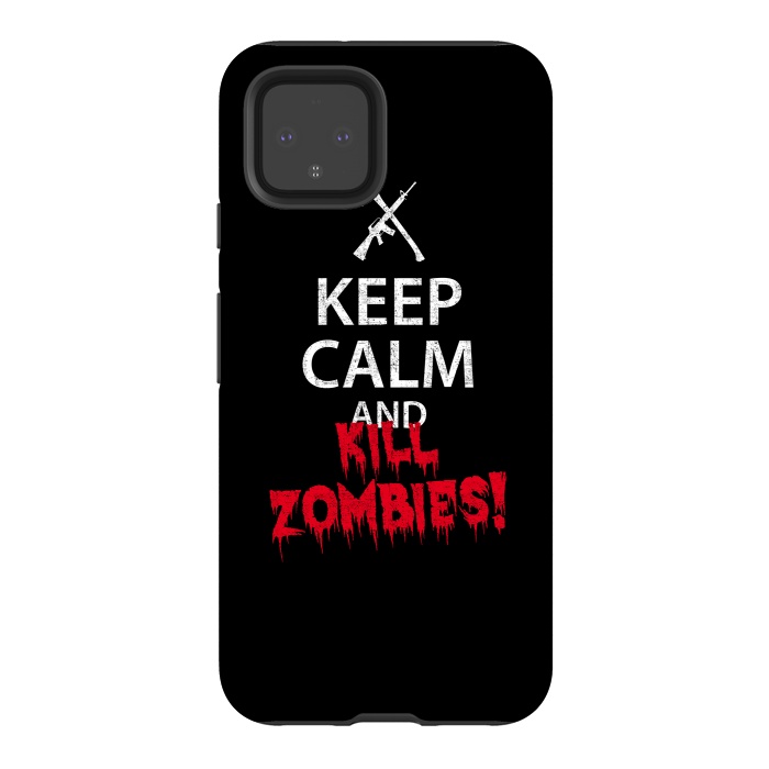 Pixel 4 StrongFit Keep calm and kill zombies by Mitxel Gonzalez